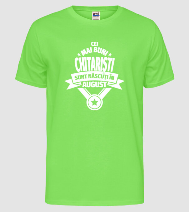 Cei mai buni chitariști sunt născuți în august model verde neon pe tricou