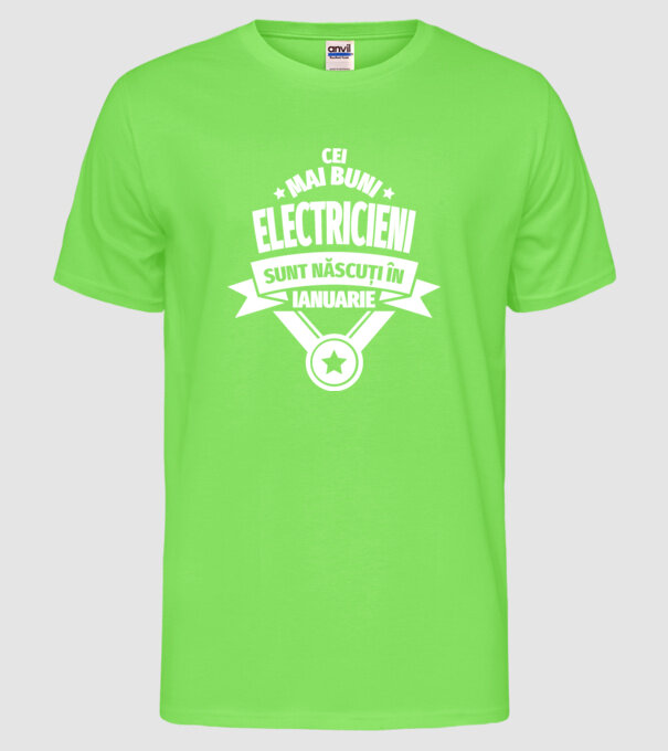 Cei mai buni electricieni sunt născuți în Ianuarie model verde neon pe tricou