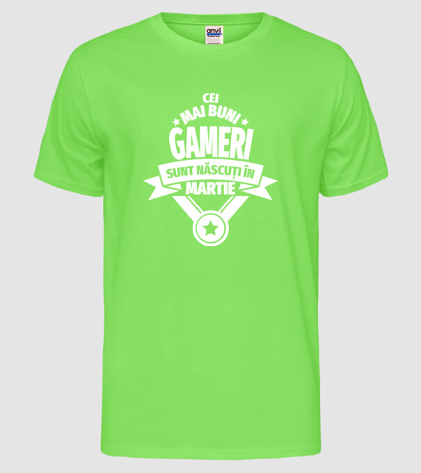 Cei mai buni gameri sunt născuți în martie model verde neon pe tricou