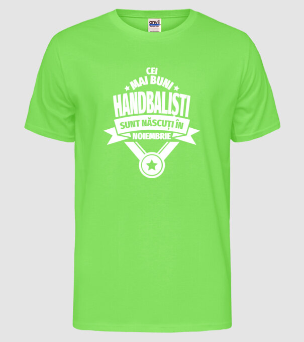Cei mai buni handbaliști sunt născuți în Noiembrie model verde neon pe tricou