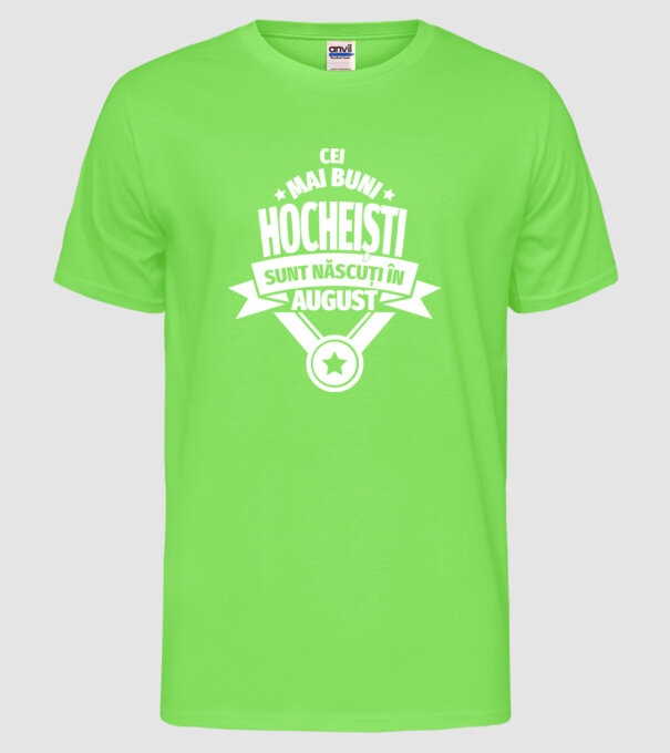 Cei mai buni hocheiști sunt născuți în August model verde neon pe tricou