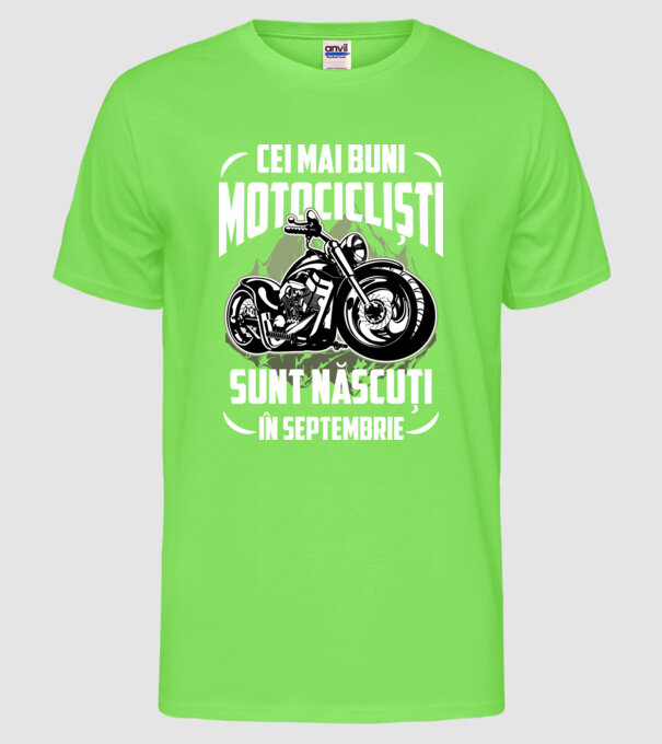 Cei mai buni motocicliști sunt născuți în Septembrie model verde neon pe tricou