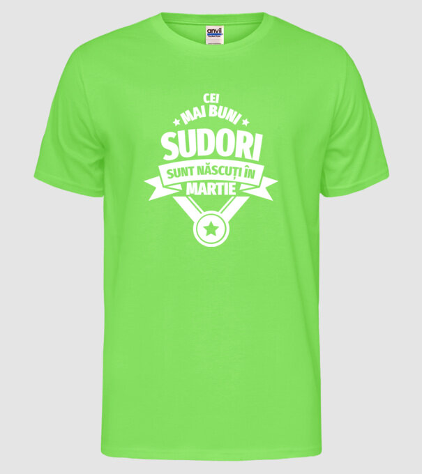 Cei mai buni sudori sunt născuți în Martie model verde neon pe tricou