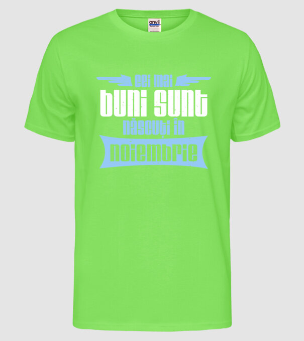 Cei mai buni sunt născuți în noiembrie model verde neon pe tricou