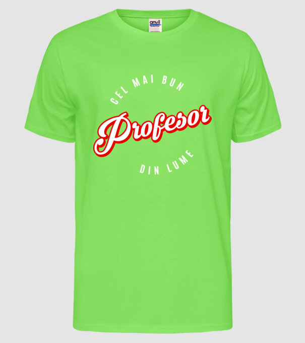 Cel mai bun PROFESOR din lume model verde neon pe tricou