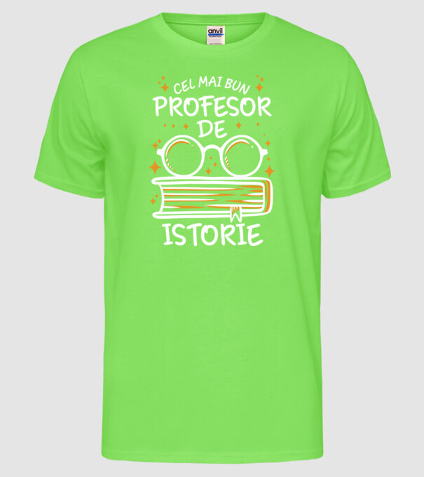 Cel mai bun profesor istorie model verde neon pe tricou