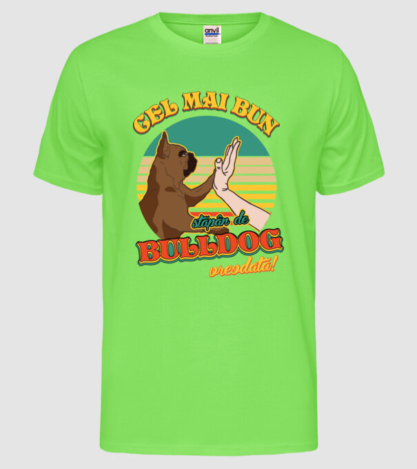 Cel mai bun stăpân de bulldog vreodată! model verde neon pe tricou