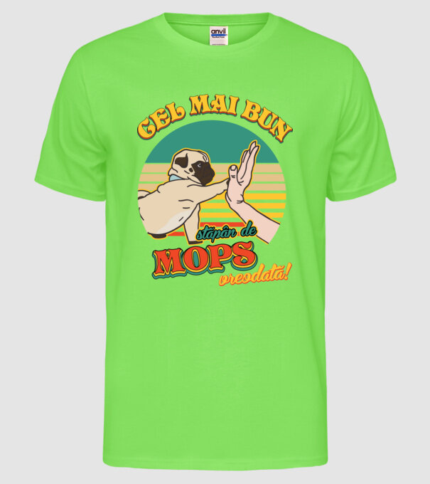 Cel mai bun stăpân de mops vreodată! model verde neon pe tricou
