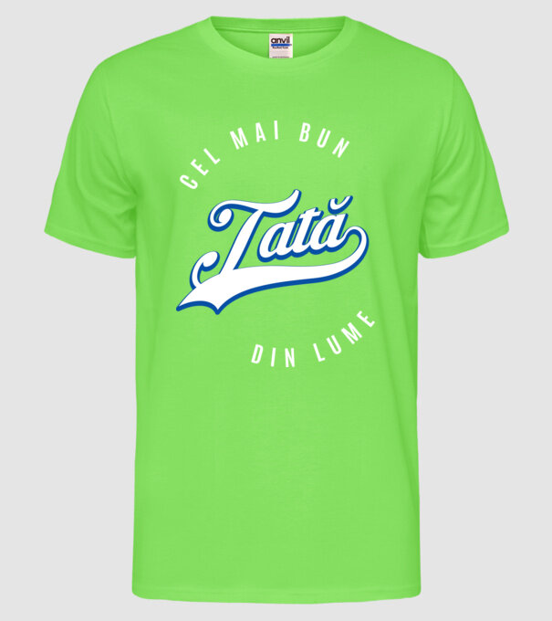 Cel mai bun TATĂ din lume model verde neon pe tricou