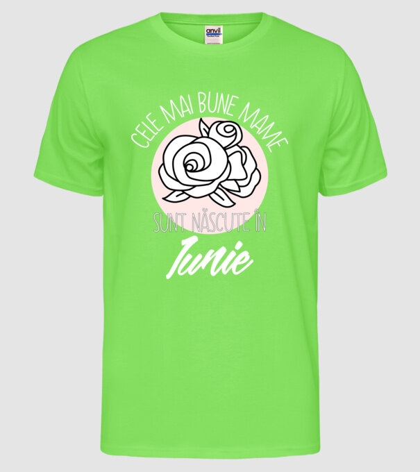 Cele mai bune mame sunt născute în Iunie model verde neon pe tricou