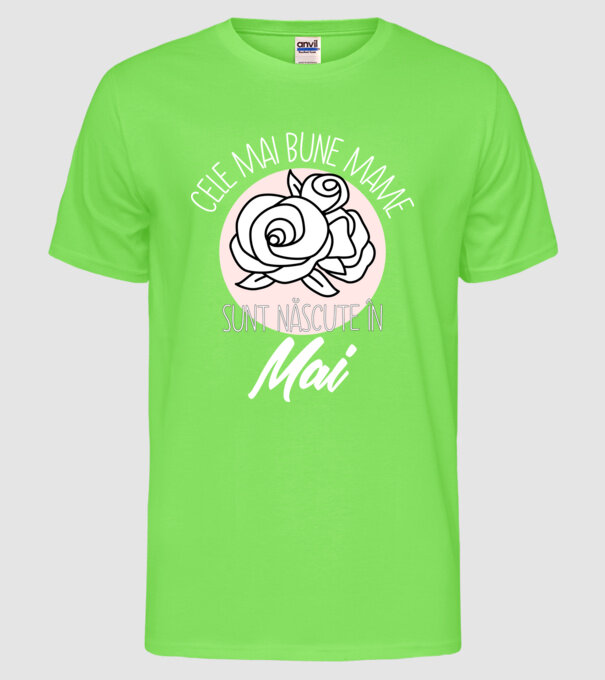 Cele mai bune mame sunt născute în Mai model verde neon pe tricou