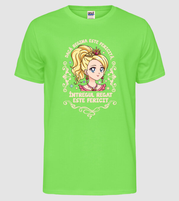 Dacă regina este fericită, întregul regat este fericit. model verde neon pe tricou