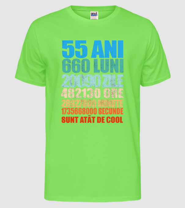 De 55 ani - luni - zile - ore - minute - secunde - sunt atât de cool model verde neon pe tricou