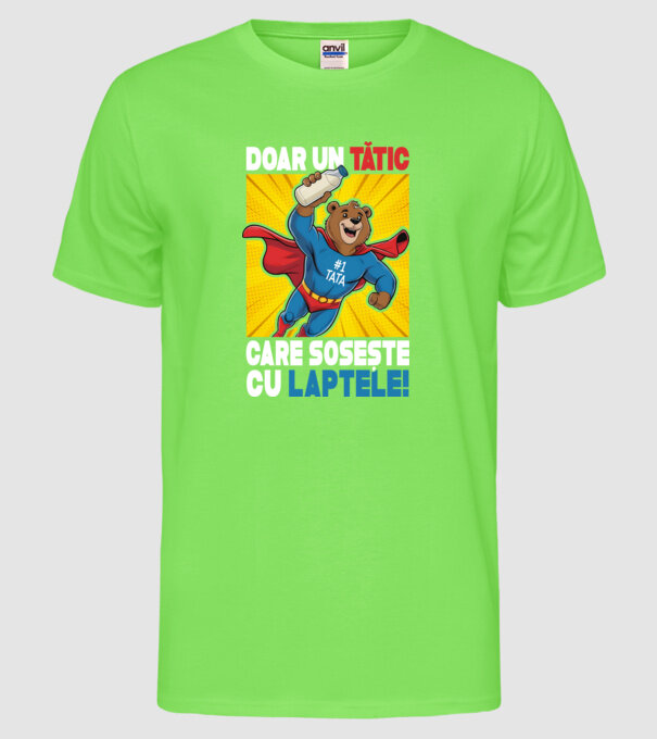 Doar un Tătic Care sosește cu laptele model verde neon pe tricou