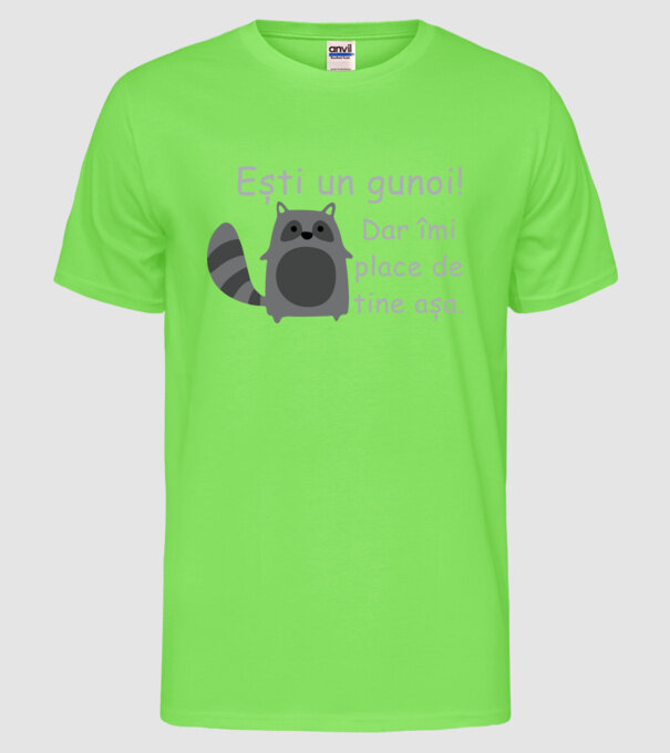 ești un gunoi! dar îmi place de tine așa model verde neon pe tricou