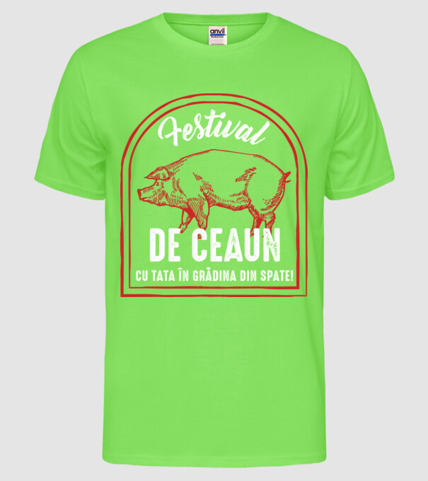 Festival de ceaun - cu tata în grădina din spate! model verde neon pe tricou