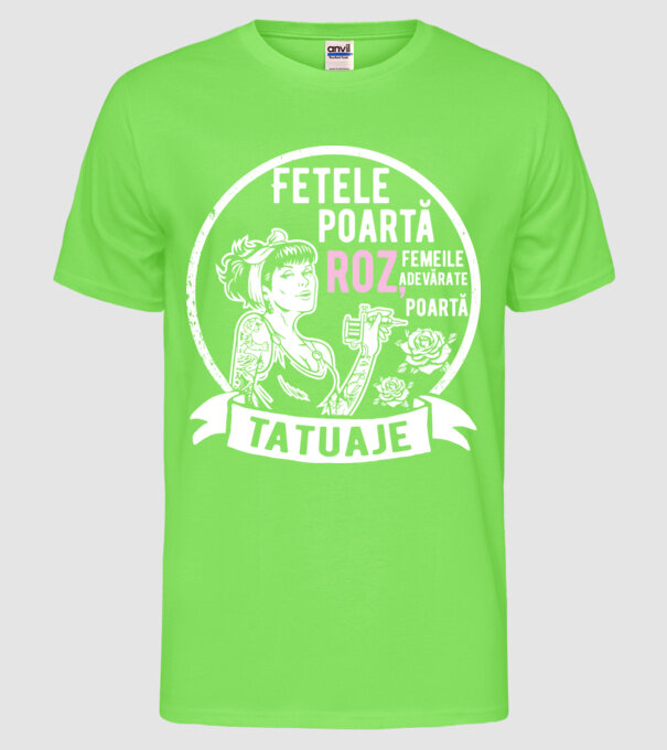 Fetele poartă roz, femeile adevărate poartă tatuaje model verde neon pe tricou