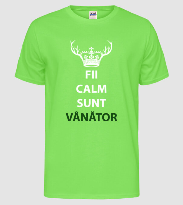 fii calm, sunt vânător model verde neon pe tricou