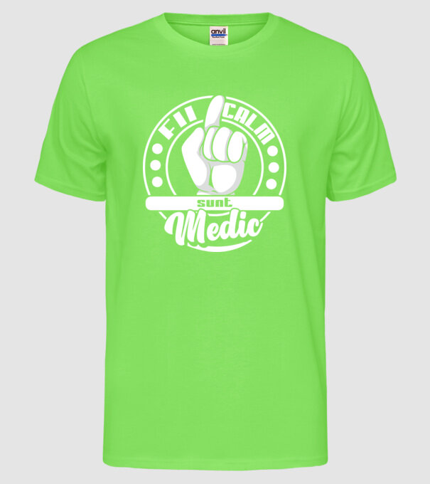 Fii calm... sunt medic model verde neon pe tricou