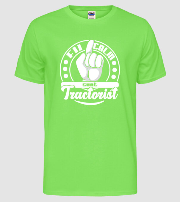 Fii calm... sunt tractorist model verde neon pe tricou