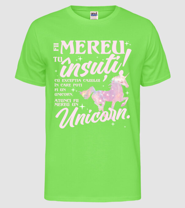 fii mereu tu însuți! cu excepția cazului în care poți fi un unicorn, atunci fii mereu un unicorn. model verde neon pe tricou