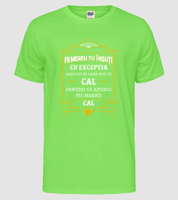 Fii mereu tu însuți, cu excepția cazului în care poți fi cal, pentru că atunci fii mereu cal! model verde neon pe tricou