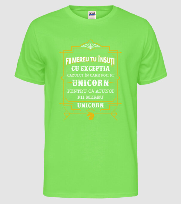 Fii mereu tu însuți, cu excepția cazului în care poți fi unicorn, pentru că atunci fii mereu unicorn! model verde neon pe tricou