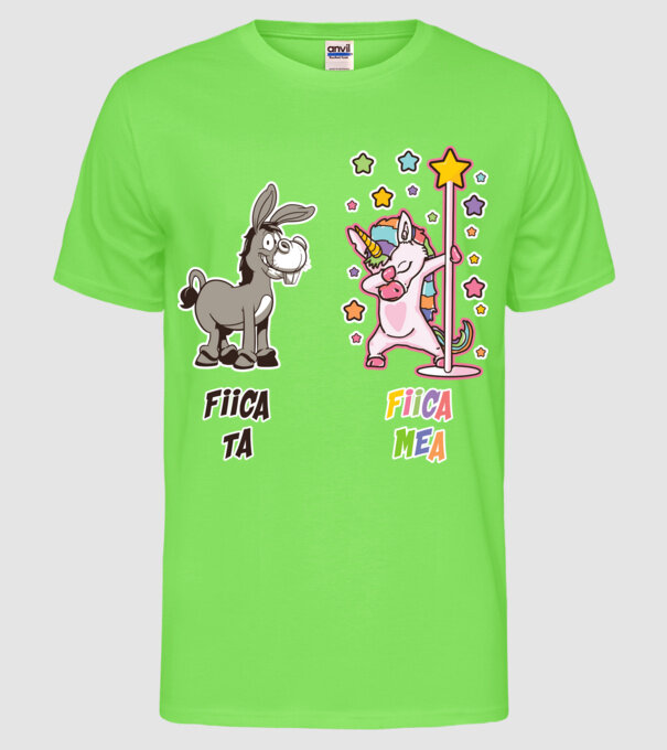 fiica ta - fiica mea model verde neon pe tricou