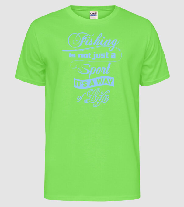 Fishing is not just a sport model verde neon pe tricou