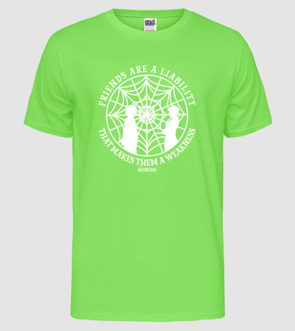 Friends are liability model verde neon pe tricou