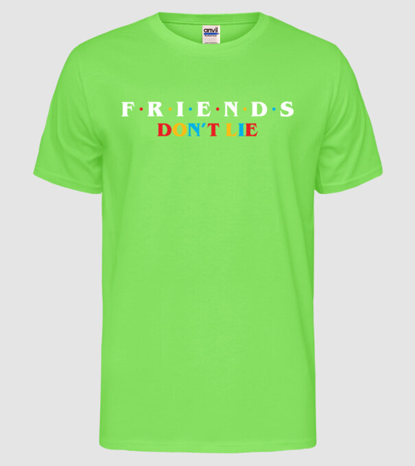 friends dont lie ok model verde neon pe tricou