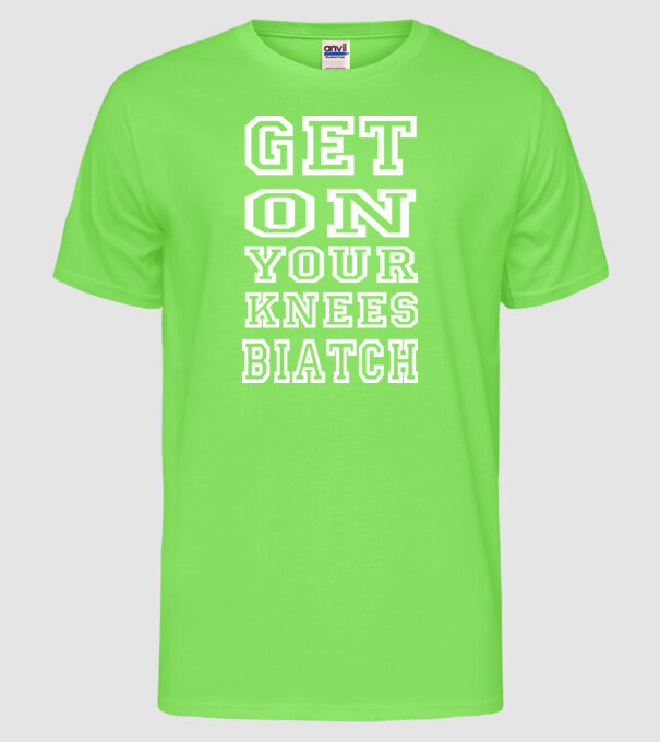GET ON KNEES model verde neon pe tricou