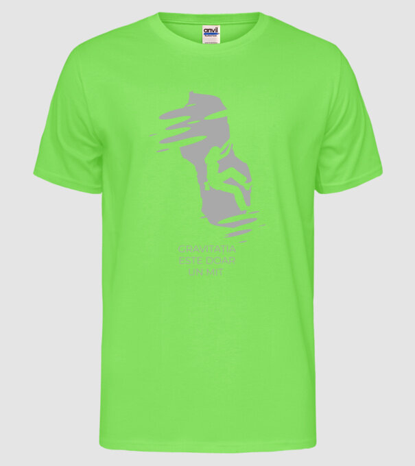 gravitația este doar un mit model verde neon pe tricou