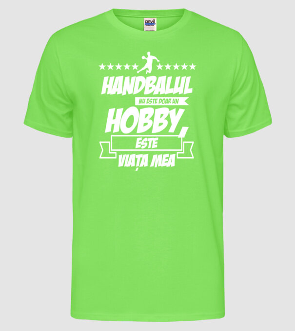 Handbalul nu este doar un hobby, este viața mea model verde neon pe tricou