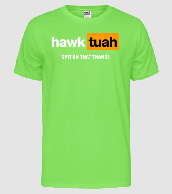 hawk tuah pornhub mix model verde neon pe tricou