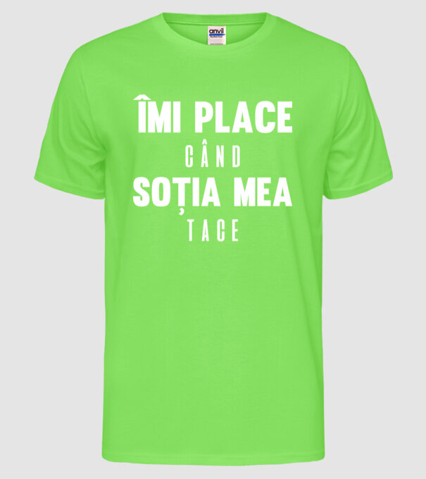 îmi place când soția mea tace model verde neon pe tricou