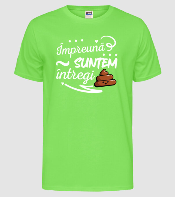 Împreună suntem întregi! model verde neon pe tricou