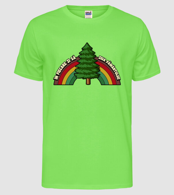 În fiecare zi - să fie Ziua Pământului! model verde neon pe tricou