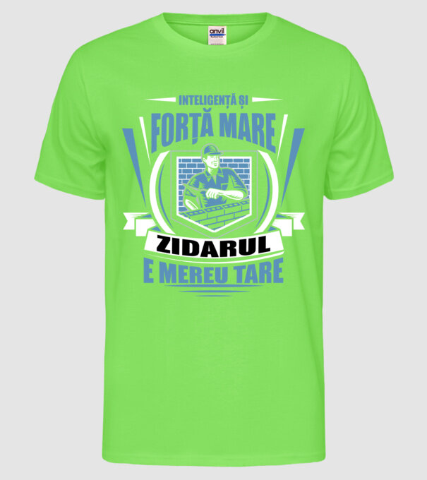 Inteligență și forță mare, zidarul e mereu tare model verde neon pe tricou