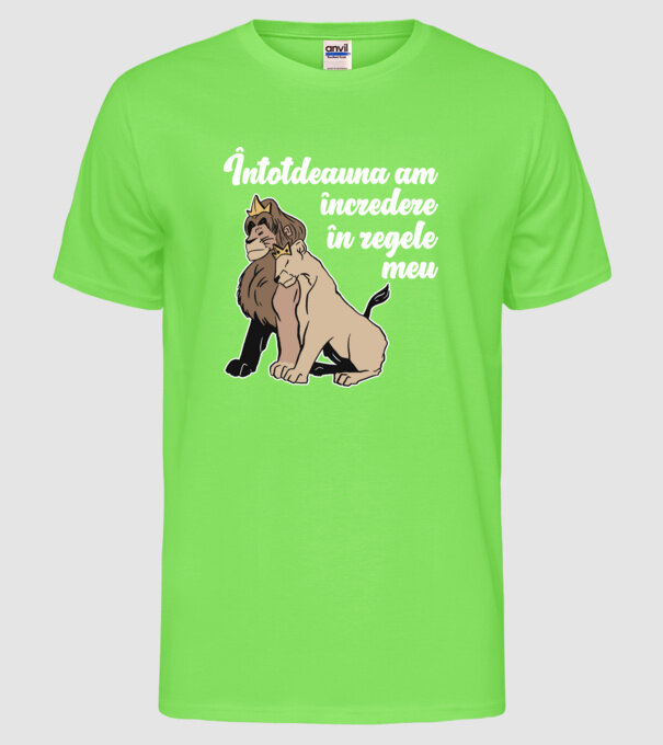 Întotdeauna am încredere în regele meu model verde neon pe tricou