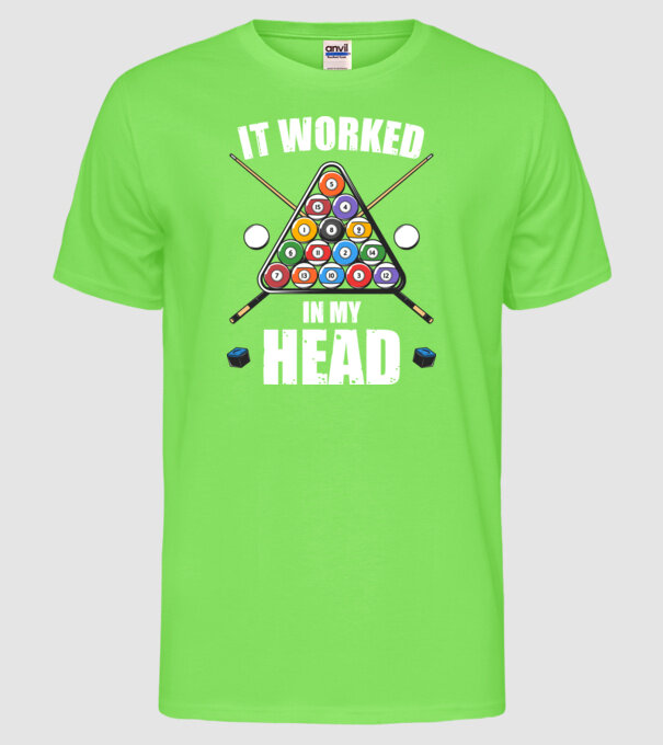IT WORKED IN MY HEAD Biliard model verde neon pe tricou