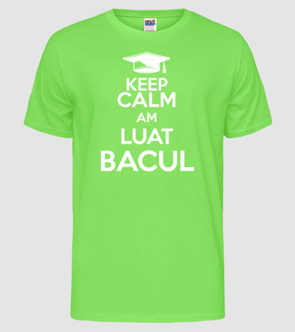 Keep calm, am luat bacul model verde neon pe tricou