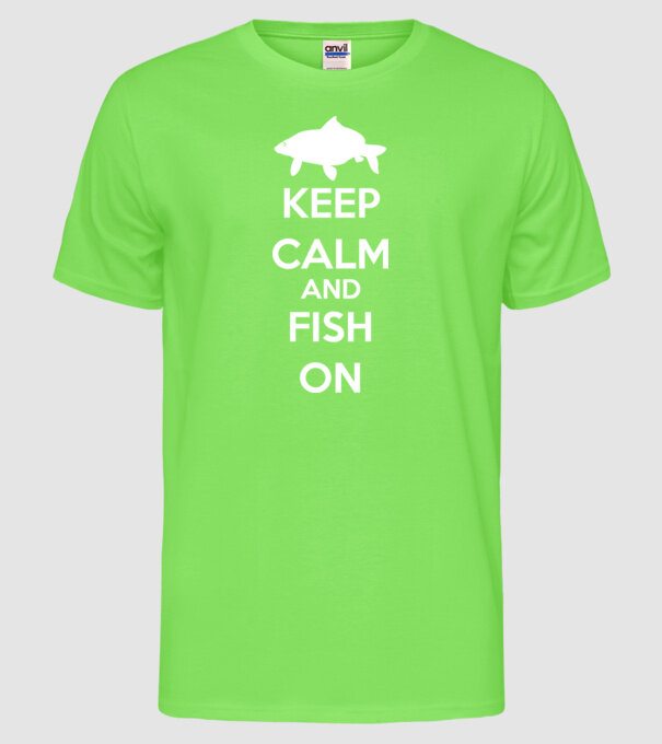 Keep calm and fish on model verde neon pe tricou