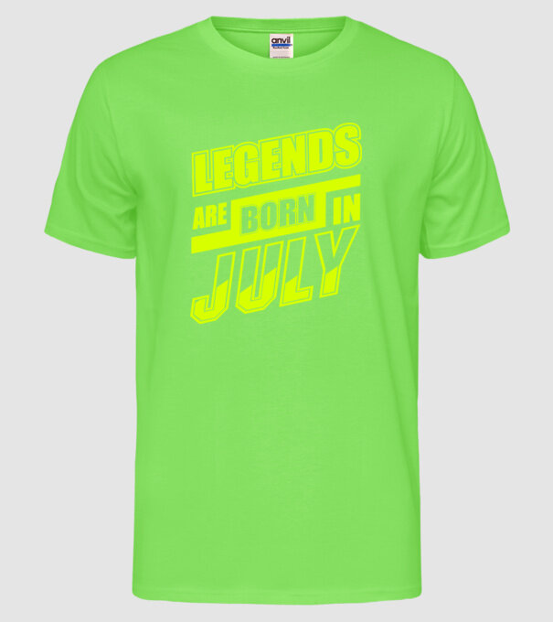 Legends are born in July model verde neon pe tricou