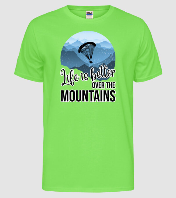 Life is better over the mountains model verde neon pe tricou