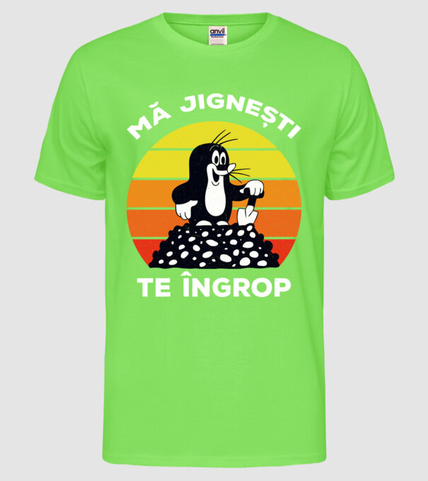 mă jignești, te îngrop model verde neon pe tricou