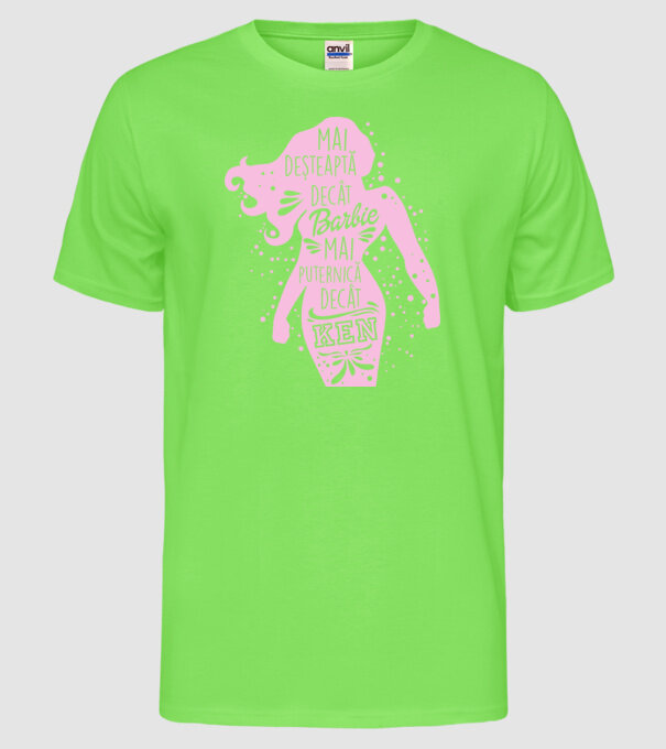 Mai deșteaptă decât Barbie, mai puternică decât Ken model verde neon pe tricou