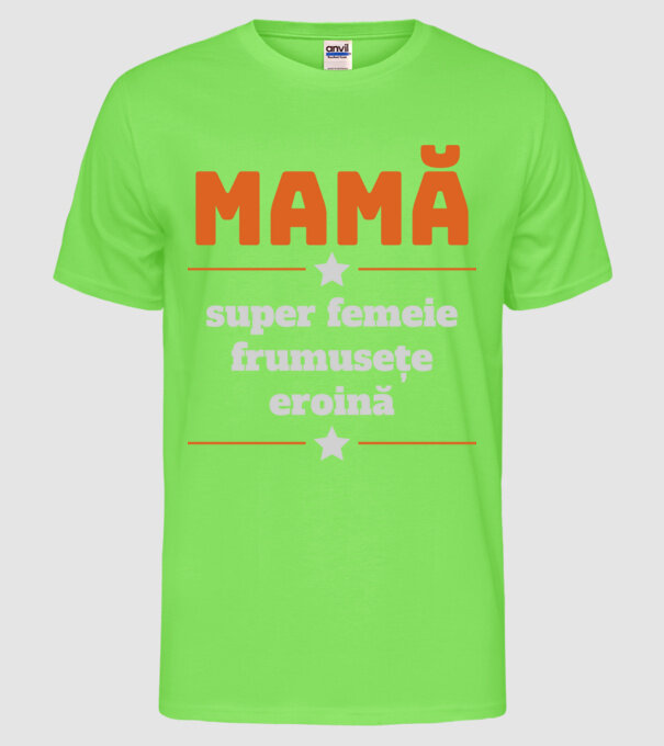 mamă, super femeie, frumusețe, eroină model verde neon pe tricou
