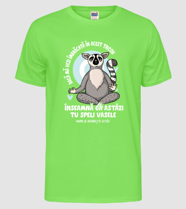 Dacă o vezi îmbrăcată în acest tricou, înseamnă că astăzi tu speli vasele. Mama se odihnește astăzi. model verde neon pe tricou