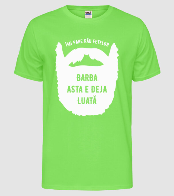 îmi pare rău fetelor, barba asta e deja luată model verde neon pe tricou